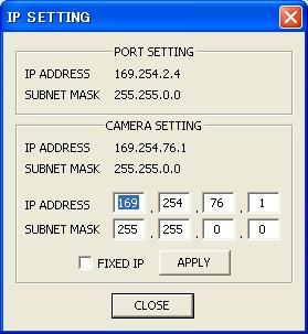 be set Input IP address and subnet mask are set to the camera Note: Different according to whether FIXED IP is checked or not checked Checked: IP address