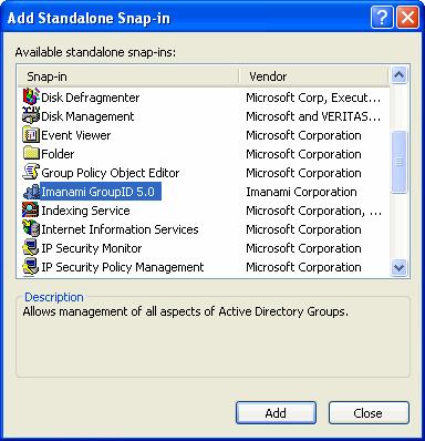 Installation Guide Figure - The Add Standalone Snap-in dialog box 7. Click Add and then click Close when the GroupID snap-in loads in the list on the Add/Remove Snap-in dialog box. 8.