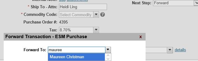 Enter the name of the person you want to Forward the transaction to, when the name appears in blue click it, click Continue. The order has now been sent to Purchasing.