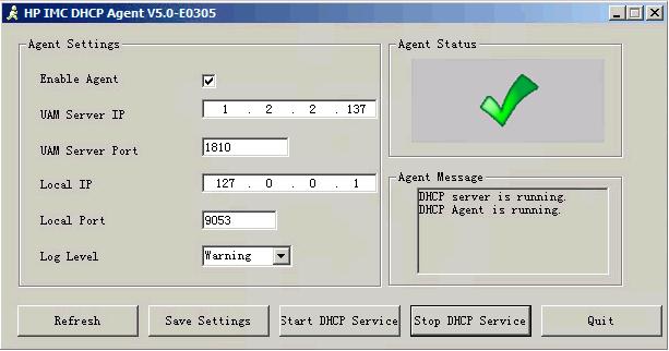 Configuring the DHCP Agent plugin 1. Double-click the DHCP Agent shortcut on the desktop to start the DHCP Agent. 2. Configure the following parameters: a. Select the Enable Agent option. b. Enter 1.