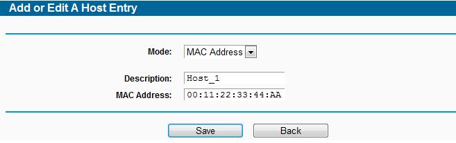 Figure 4-78 Add or Modify a Host Entry For example: If you desire to restrict the internet activities of host with MAC address 00:11:22:33:44:AA, you should first follow the settings below: 1.