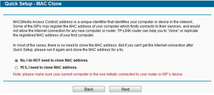 Figure 3-7 Quick Setup MAC Clone 2) If the connection type detected is Static IP, the next screen will appear as shown in Figure 3-8.