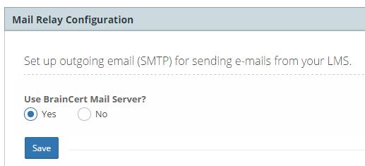 You can set up email relaying for BrainCert-generated email by configuring your LMS to automatically route email through your company's Simple Mail Transfer Protocol (SMTP) server.