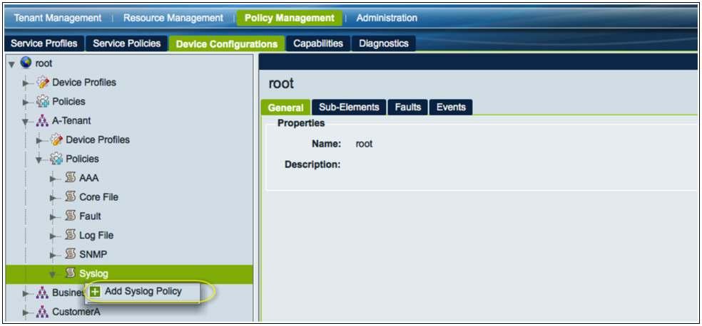 Create a Device Policy 1. Choose Policy Management > Device Configurations > A-Tenant > Policies > Syslog.
