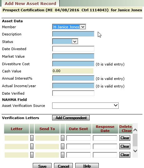 Member: Choose the family member responsible for the asset data. Description: Enter the description of the asset being recorded. Report each asset separately (e.g., Cash, CD, Checking Account, Real Estate, or Savings Account).