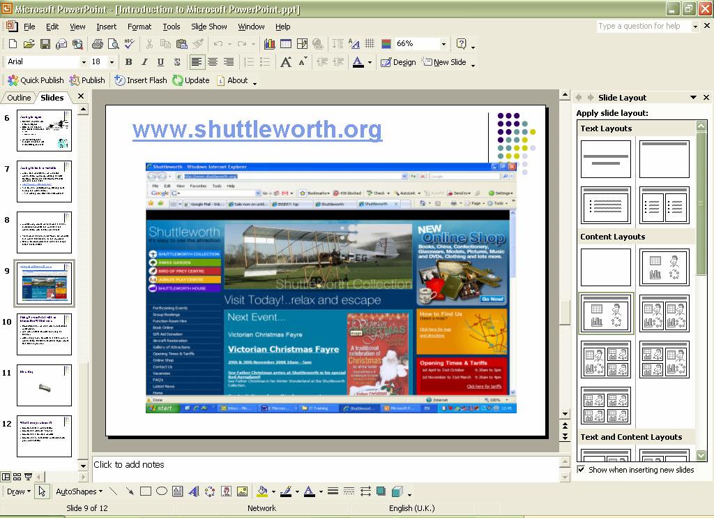 Adding links to a website A link to a website can be put into a presentation by simply pasting the URL (Uniform Resource Locator) or Website Address into a slide e.g. http://www.shuttleworth.