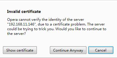 If you use Opera browser, it may popup a window that shows Invalid certificate.