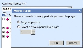 Under "Available Metrics", select demo universe from the dropdown list. 3. Highlight "Avg of Unitcost", then click Purge. The "Metric Purge" panel appears. 4.