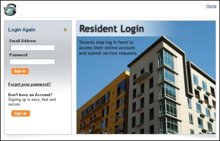 Logging into the Tenant Portal You need an email address to access your personalized portal. Your email address is your username for logging into your account.