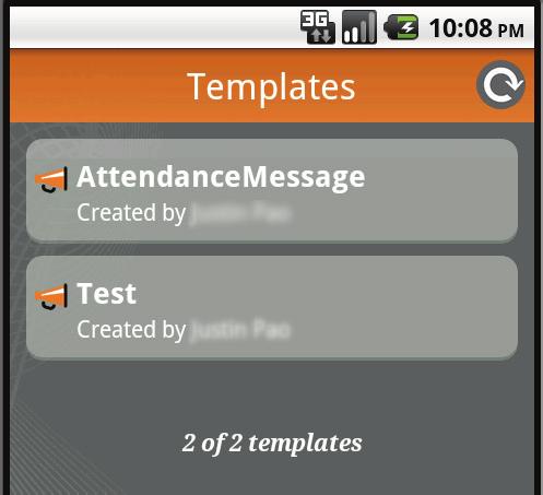 Sending a Template Message If you and your Institution use Templates to send messages to your Recipients, you can tap the Send a Template Message button on the Connect for Android Home page to view
