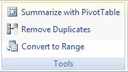 Tools group This group (see figure 12) has three controls: Figure 12: Tools group on Table Tools tab 1. Summarize with PivotTable It is obvious what this control does.
