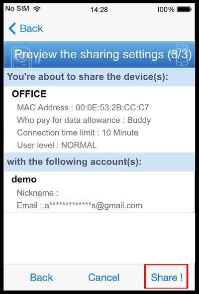 APPENDIX 8 EAZY NETWORKING Step6: Check again the configurations you made for the account to which you want to share your cloud device, and select Share! to confirm.