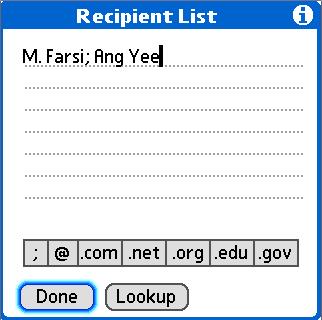 4 SENDING EMAIL MESSAGES Recipient List: Select To, enter the name or address on the Recipient List screen, and then select Done.