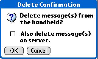 Emptying the trash 5 Select Delete. 6 Select Also delete message(s) on server if you want to delete the messages from the server now. When you delete a message, it moves to the Trash folder.