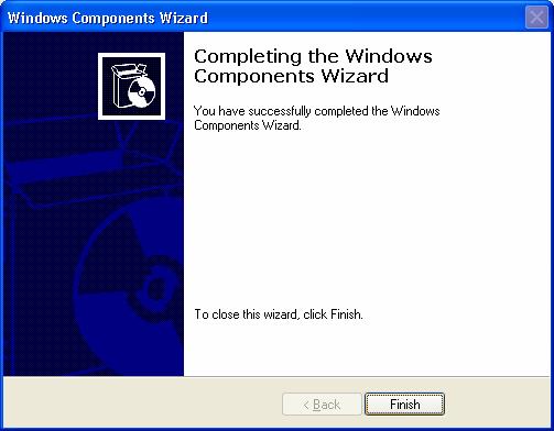 7. A Completing the Windows Components Wizard will appears indicating the