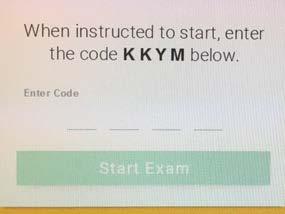 DO NOT PROCEED FROM THIS SCREEN UNTIL YOU ARE INSTRUCTED BY THE EXAM ADMINISTRATOR When the exam administrator gives the okay, you may enter the four-digit code and