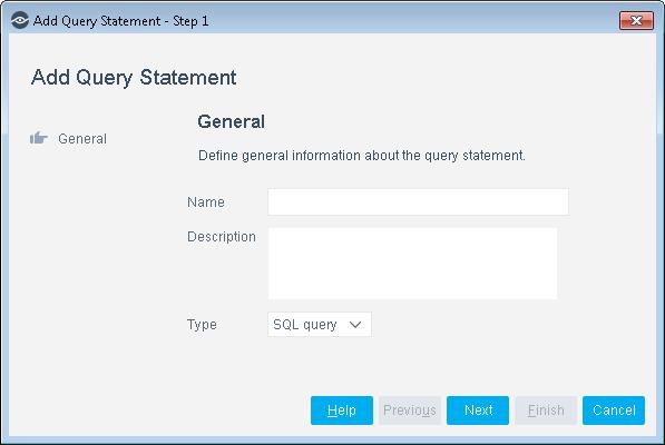 3. Specify the following general information about the query statement: Name Description Type Enter a name for the query.