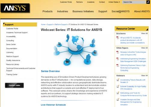 Additional Resources - ANSYS IT Webcast Series On-demand webinars: Understanding Hardware Selection for ANSYS 15.0 How to Speed Up ANSYS 15.