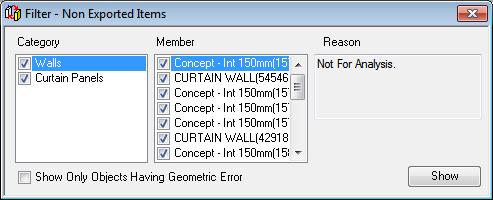 Figure 30: CADS Revit Scia Engineer Link - Filter - Non Exported Items Tick the elements you want to review and then click the show option; they are highlighted in your Revit Structure model. 6.