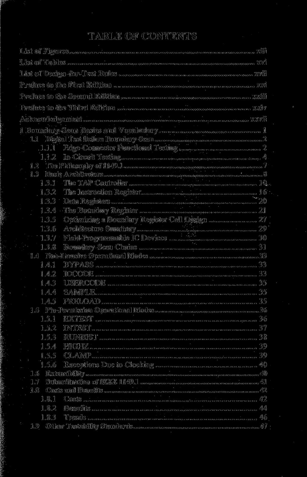 TABLE OF CONTENTS List of Figures xiii List of Tables xvi List of Design-for-Test Rules xvii Preface to the First Edition xxi Preface to the Second Edition xxiii Preface to the Third Edition xxiv