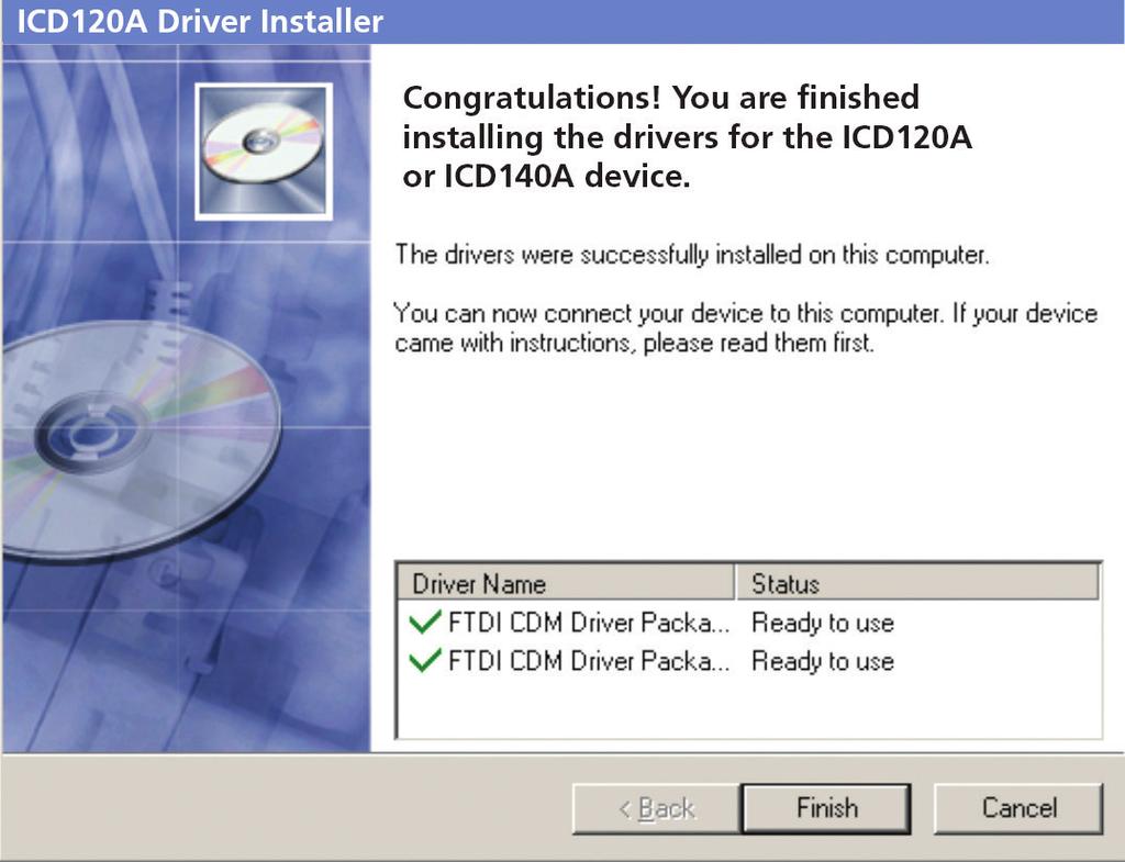 Chapter 4: Software Installation Figure 4-3. Installation Complete Screen. 3. When the installation is complete, you can plug in the USB to Serial Converter.
