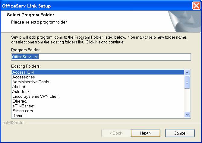 6. The installation program allows you to enter a unique folder name for the OfficeServ Link programs. The default folder is OfficeServ Link. Click on the [Next] button. 7.