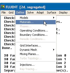 The fluid properties are found by selecting: Define > Materials Select