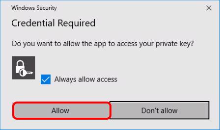 2. Click Next. Allow Access to Credentials Click Allow to allow access to your private key. NOTE - The user will only be prompted once for this permission. NOTE - If you receive the "Access Denied.