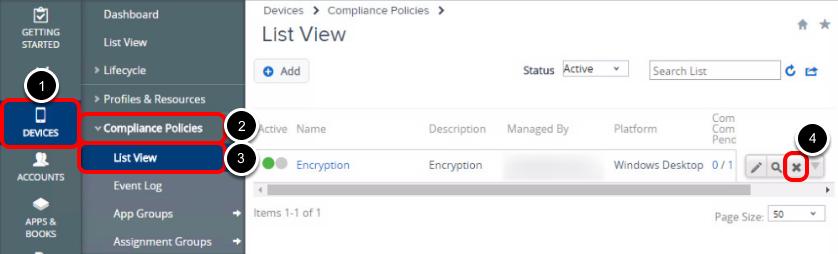 Remove the Compliance Policy 1. Click Devices. 2. Expand Compliance Policies. 3. Click List View. 4.
