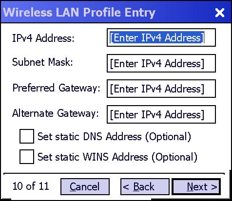 Profile Editor Wizard 4-21 Table 4-10 IPv4 Address Entry (Continued) Field Obtain DNS Address Automatically Obtain WINS Address Automatically Description Check to use DNS server addresses obtained