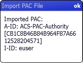6-4 Wireless Fusion Enterprise Mobility Suite User Guide Figure 6-6 Import PAC File Dialog Box Tap ok to close the dialog box.