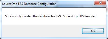 Figure 24 SourceOne EBS Database Configuration 5. Click OK. The utility exits.