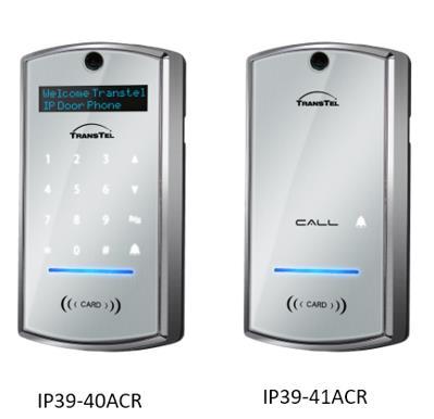 IP39-4x: SIP Video Access Door Phone IP39-40eACR IP39-40ePC IP39-40P IP39-41P Dimension : 184 x 96 x 38 mm