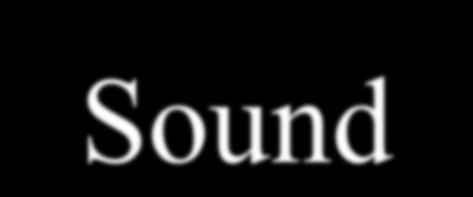 Sound Sound is a sequence of