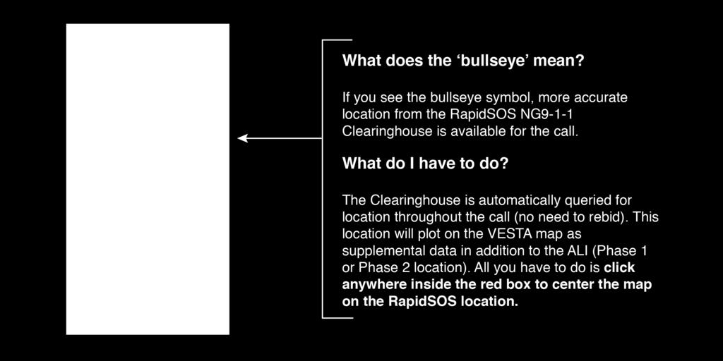 If you see the bullseye symbol, more accurate location from the RapidSOS NG911 Clearinghouse is available