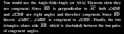 Free Response Practice 13. In the following diagram, BD is perpendicular to AC and bisects ABC. Which triangle congruence theorem would be used to show that ADB is congruent to CDB?