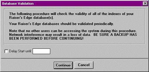 ½ Validating the database CAUTION! 1. Select File, Validate Database. The following screen appears.