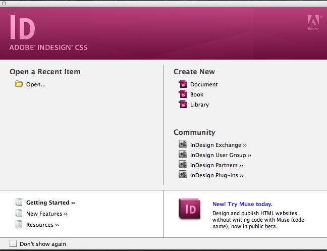 GETTING STARTED Create a new project in InDesign Start by opening