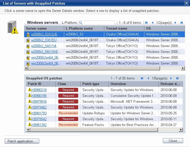 Display method 1. Click on the links in the Servers with unapplied patches section in the Summary view window for Patch management. The List of Servers with Unapplied Patches window will be displayed.