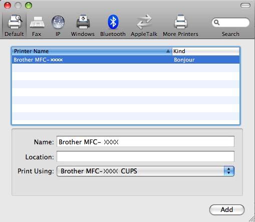 Network printing from a Macintosh e Choose Brother MFC-XXXX (XXXX is your model name), and then click Add.