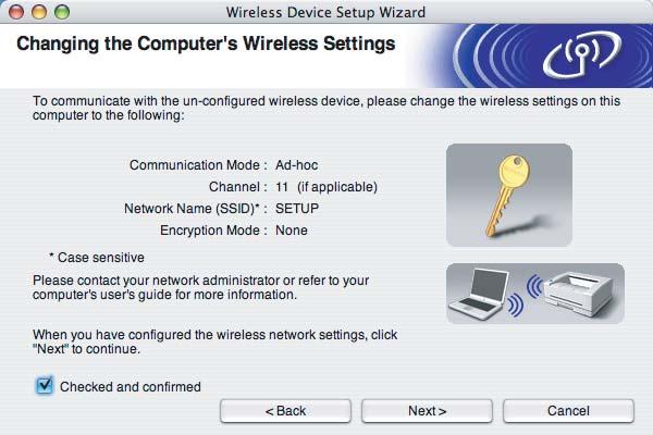 Wireless Configuration for Macintosh using the Brother installer application (Not available for MFC-5490CN and MFC-5890CN) Item Communication Mode (Infrastructure/Ad-hoc) Channel Network Name