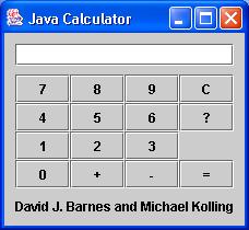 A Calculator Project This will be our first exposure to building a Graphical User Interface (GUI) in Java The functions of the calculator are self-evident The