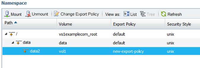 In the navigation pane, select the SVM, and then click Storage > Namespace. 4. Select the volume, and then click Change Export Policy. 5.