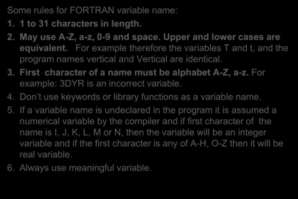 For example: 3DYR is an incorrect variable. 4. Don t use keywords or library functions as a variable name. 5.