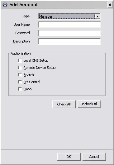 While Manager Account allows all of the authorization to be controlled, User Account is permitted to set only Search, PTZ control, and Emap functions.