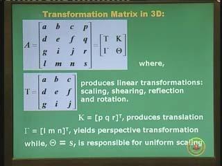 (Refer Slide Time: 00:09:58) We will see the expressions of these T as we go along for different types of transformations. They are almost similar with an extension of one more parameter.