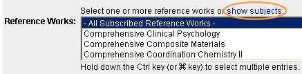 ScienceDirect Help Searching Reference Works by Subject Reference works are classified by one or more subjects. You can use these subject classifications to locate reference works of interest.
