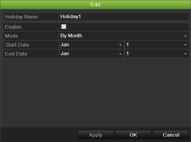 Chapter 10: Recording 2. Select a holiday period from the list and click Edit to modify the settings. The Edit screen appears. 3. Enter the name of the holiday period and click Enable. 4.
