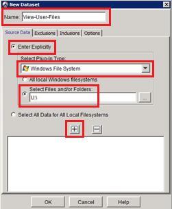 d. From the Select Plug-in Type list box, select Windows File System. e. In Select Files and/or Folders, type U:\, and then click Add (+). 4. Click OK to save the dataset. 5.