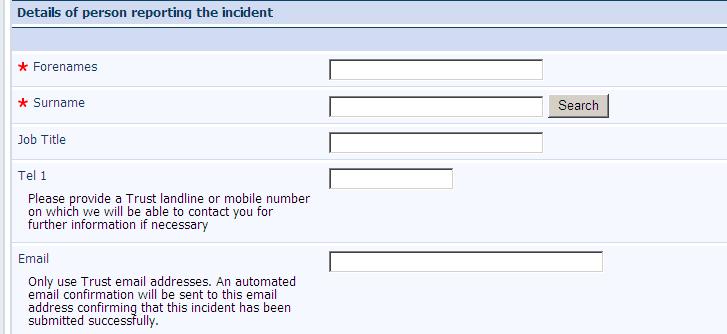 The Surname field can be used to search for your own details if you have already entered an incident into Datix Web Enter your job title so that you are easier to identify by the incident